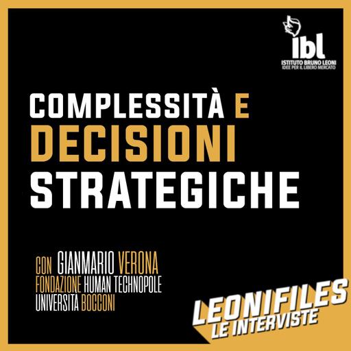 Complessità e decisioni strategiche, con Gianmario Verona (Human Technopole - Bocconi) - Leonifiles, le interviste
