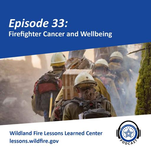 Episode 33 - Firefighter Cancer and Wellbeing