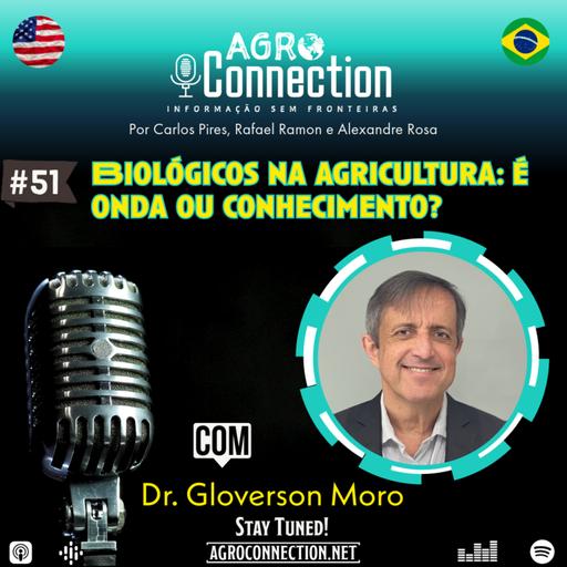 EP #51 – Biológicos na agricultura: É onda ou conhecimento? - Com o Dr. Gloverson Moro.