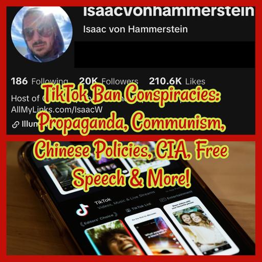 TikTok Ban Conspiracies: Propaganda, Communism, Chinese Policies, CIA, Free Speech & More!