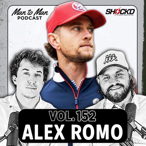 Alex Romo: Chasing PGA Tour, Mental Health, Content Creation | Man to Man Podcast Vol. 152