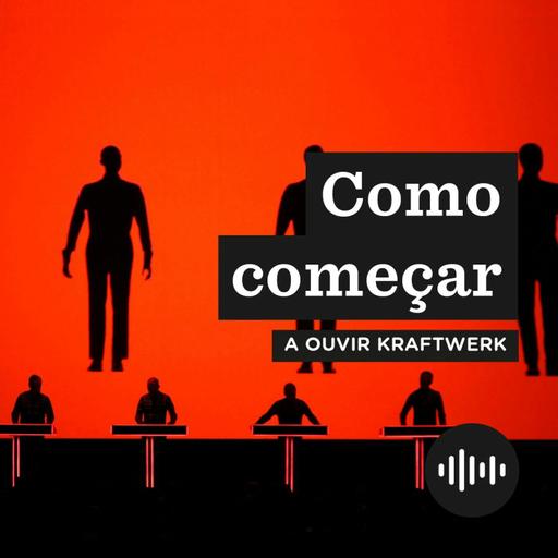 Como começar a ouvir Kraftwerk