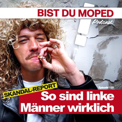 Skandal-Report: So sind linke Männer wirklich