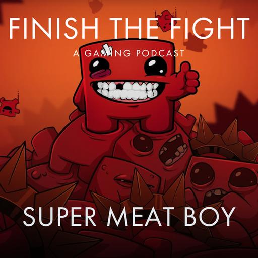 Ep. 91 Super Meat Boy