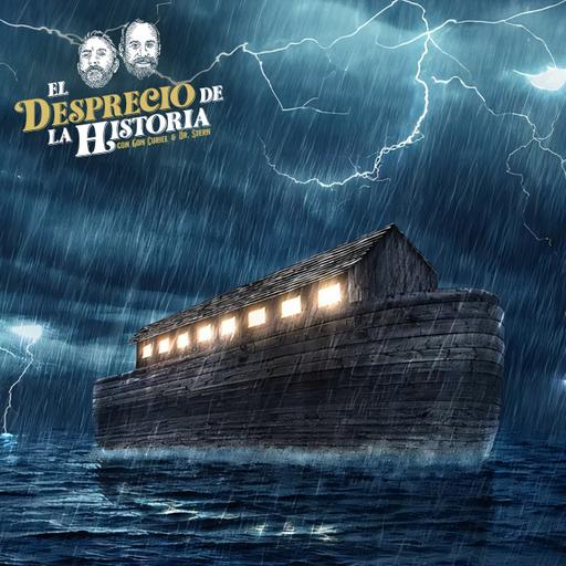 236 - Explicación científica del Diluvio Universal | El Desprecio de la HIstoria