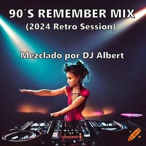 90´S REMEMBER MIX Mezclado por DJ Albert