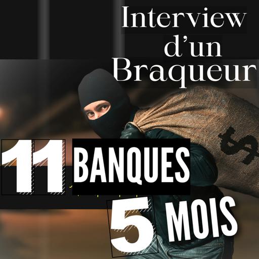 11 BANQUES en 5 MOIS ! Interview d'un braqueur !