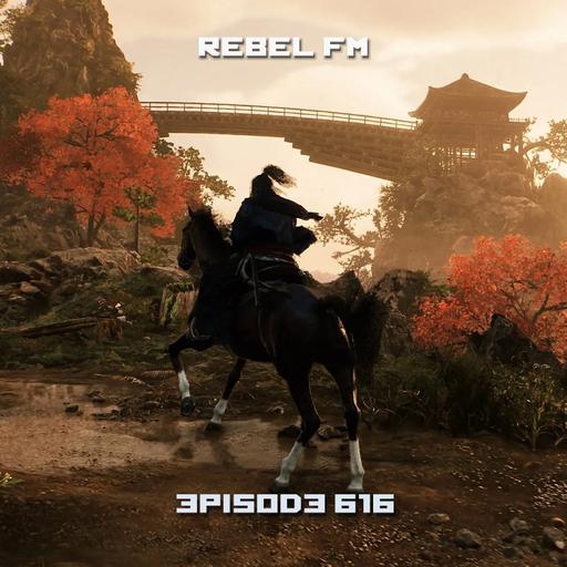 Rebel FM Episode 616 - 03/15/2024