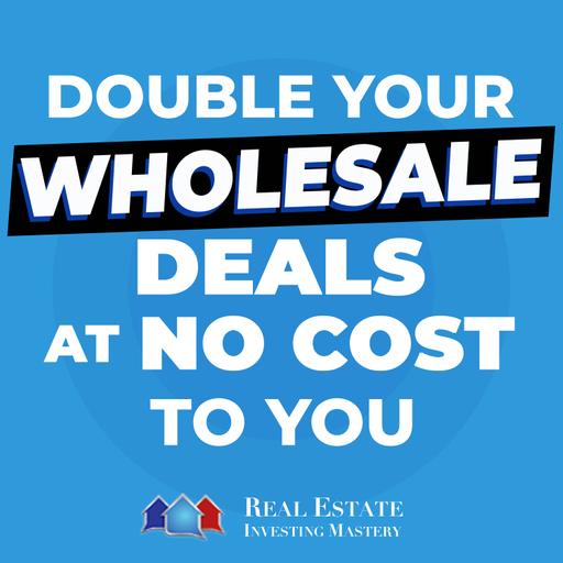 Double Your Wholesale Deals At No Cost To You! » 1312