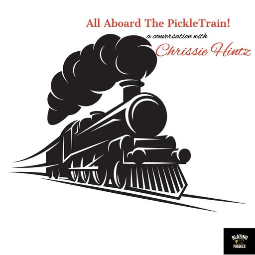 All Aboard The PickleTrain with Chrissie Hintz
