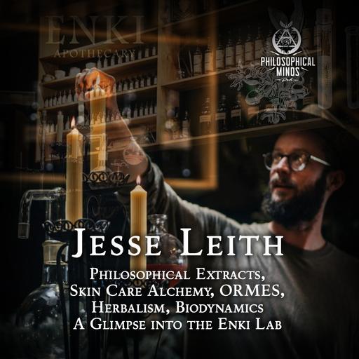 Jesse Leith Part 2 : Enki Apothecary