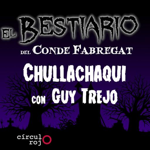 Episodio 136: Chullachaqui -con Guy Trejo-