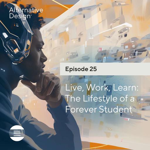 Live, Work, Learn: The Lifestyle of a Forever Student