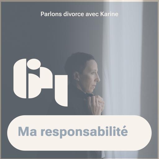 Épisode 64 : Ma responsabilité