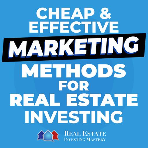 Cheap & Effective Marketing Methods for Real Estate Investing! » 1313