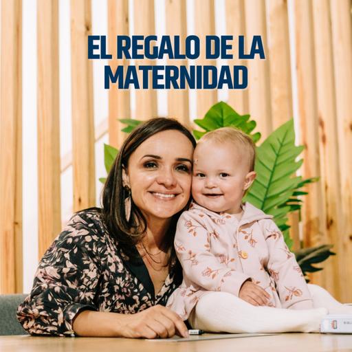 El regalo de la Maternidad