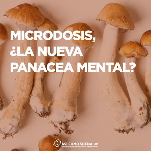 Microdosis, ¿la nueva panacea mental?