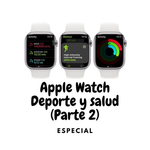 Especial Apple Watch Deporte y salud (Parte 2)