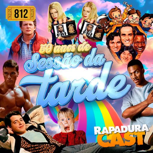 RapaduraCast 812 - Sessão da Tarde 50 Anos, o programa que marcou várias gerações!