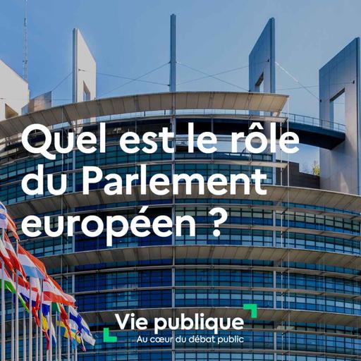 (1/2) Quel est le rôle du Parlement européen ?