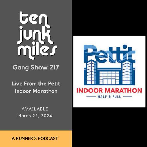 Gang Show 217 - Live From Pettit Indoor Marathon
