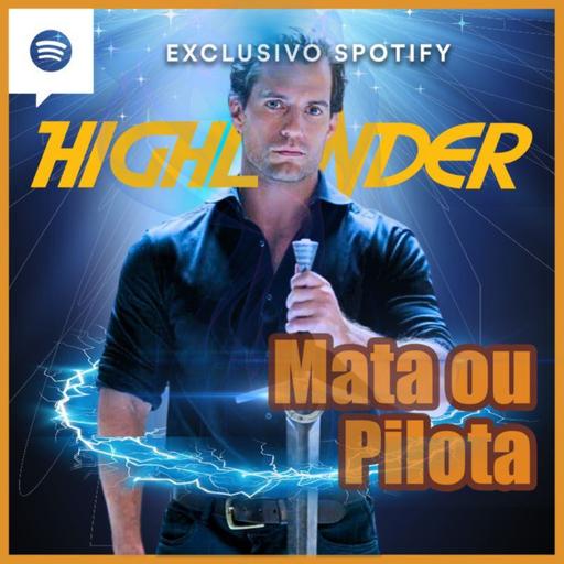 Henry Cavill é o novo Highlander? | Mata ou Pilota
