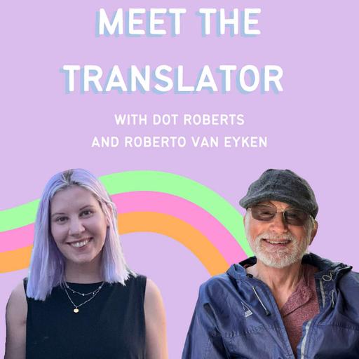 Translating Your Grandfather's Literature with Roberto Van Eyken