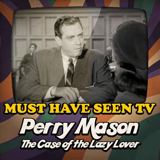 Perry Mason, "The Case of the Lazy Lover"