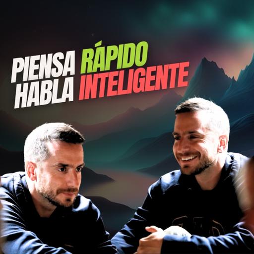 #105. Piensa RÁPIDO, Habla Inteligente