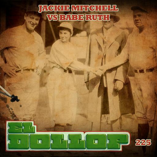E225: Jackie Mitchell VS Babe Ruth