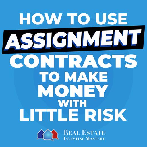 How To Use Assignment Contracts To Make Money with LITTLE Risk » 1314