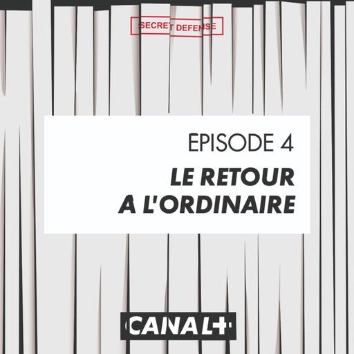 Episode 4 : Le retour à l’ordinaire