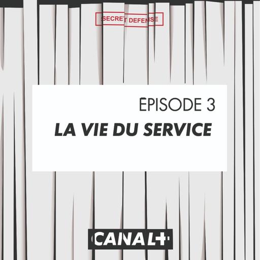 Episode 3 : La vie du Service