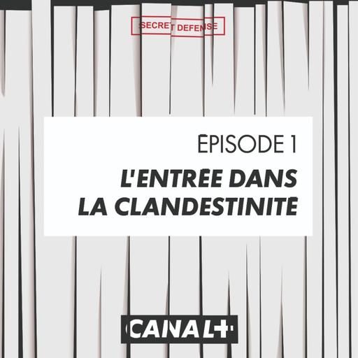 Episode 1 : L’entrée dans la clandestinité
