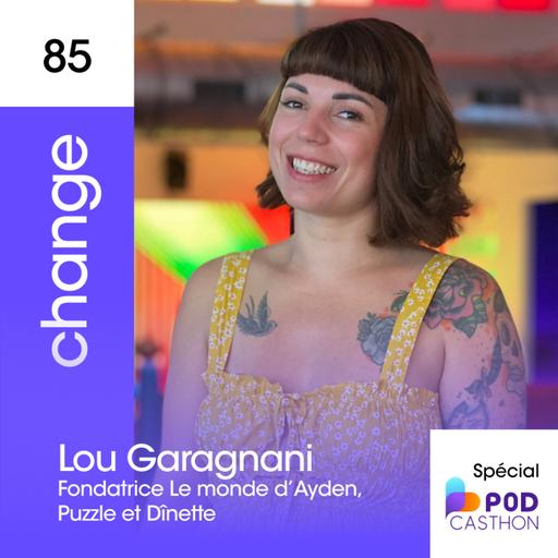 #85 - Lou Garagnani - Le monde d'Ayden - l'inclusion fait la force 💪🏼