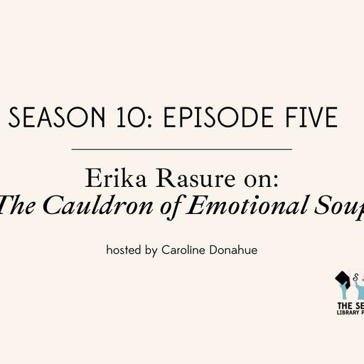 The Cauldron of Emotional Soup with Erika Rasure