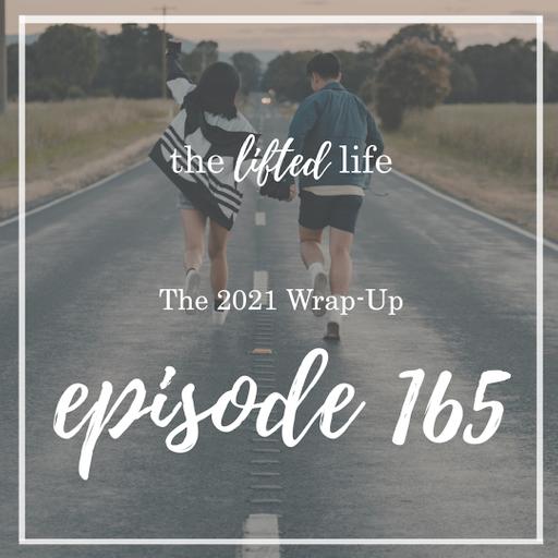 Ep #165: The 2021 Wrap-Up