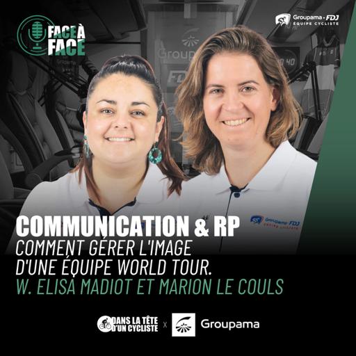 Communication & RP : Comment gérer l'image d'une équipe World Tour. w.Elisa Madiot et Marion Le Couls [FACE à FACE avec Groupama Saison 2]