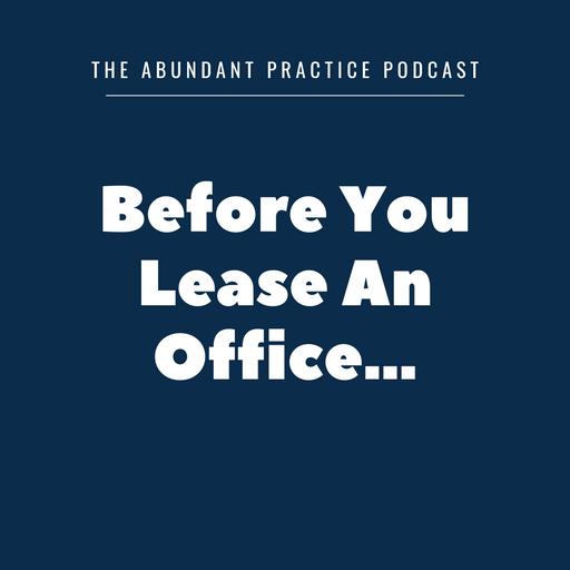 Episode #528: What To Ask Before Signing A Lease For Your Therapy Office