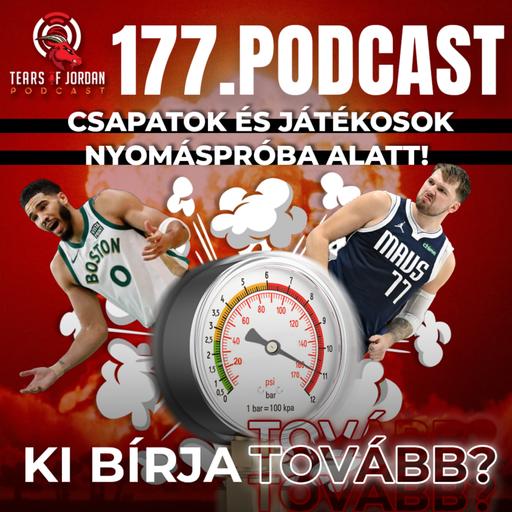 #177 Tears of Jordan – Csapatok és játékosok nyomáspróba alatt! De ki bírja tovább?