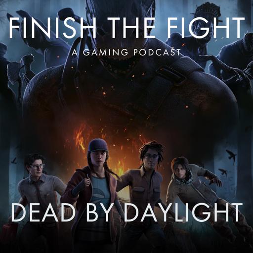 Ep. 92 Dead by Daylight