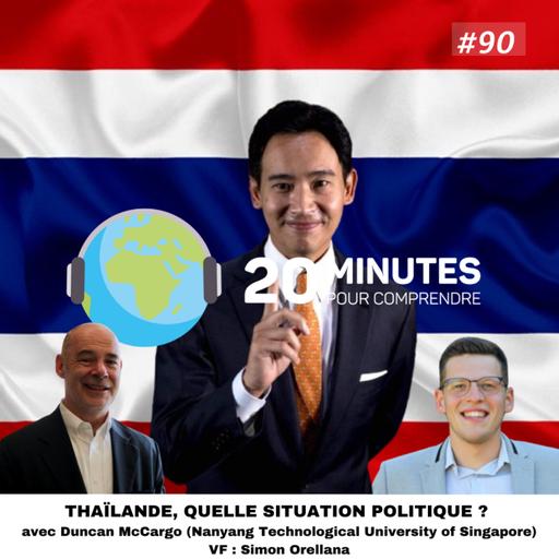 #90 : Thaïlande, quelle situation politique ?