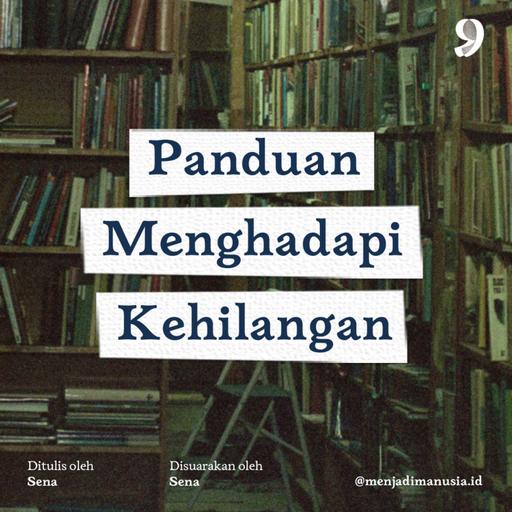 Panduan Menghadapi Kehilangan (Kolaborasi Bersama Sena)