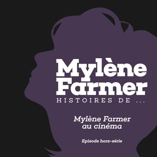 Histoires de... Mylene Farmer au cinéma