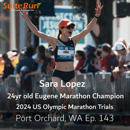 143 | Port Orchard, WA with Sara Lopez: Marathon Champion and Olympic Trials Marathoner Training in the PNW