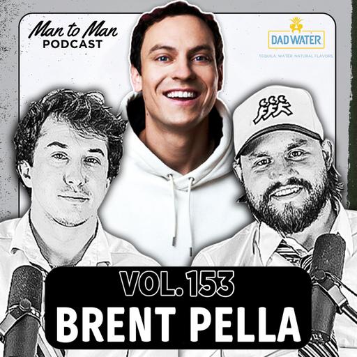 Brent Pella: "Nick Cannon just DM'ed me" | Man to Man Podcast Vol. 153