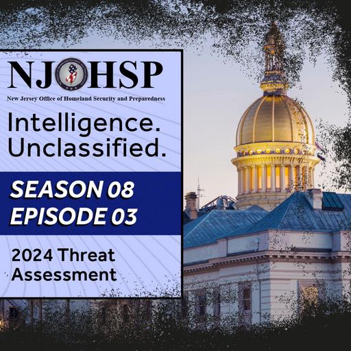 Episode 3: Intelligence. Unclassified. Season 8 Episode 3: 2024 Threat Assesment