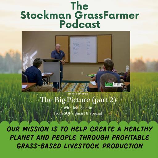 Smart & Special: The Big Picture with Joel Salatin (Part 2)