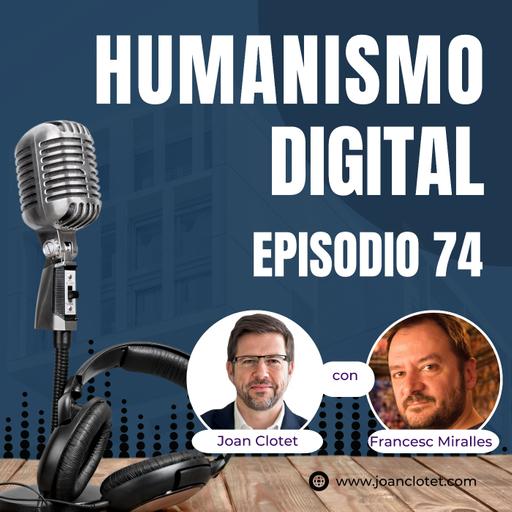 74 - Decisiones cruciales con Francesc Miralles - Humanismo Digital