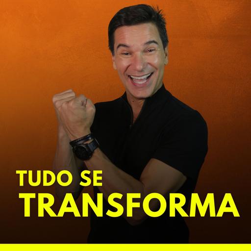Tudo se Transforma